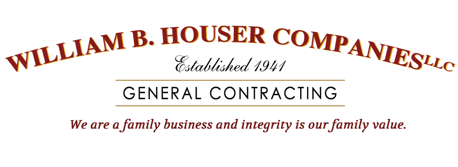 William B. Houser Companies LLC, General Contracting, We are a family business and integrity is our family value.